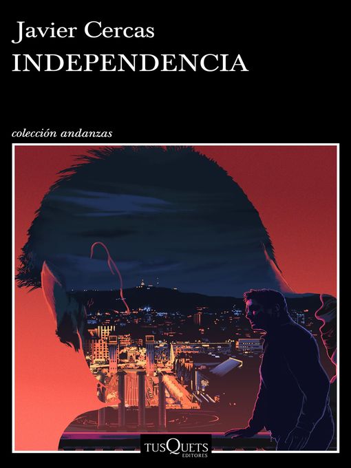 Détails du titre pour Independencia par Javier Cercas - Disponible